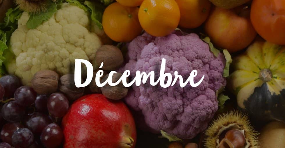 les fruits et légumes de décembre les fruits et légumes de décembre